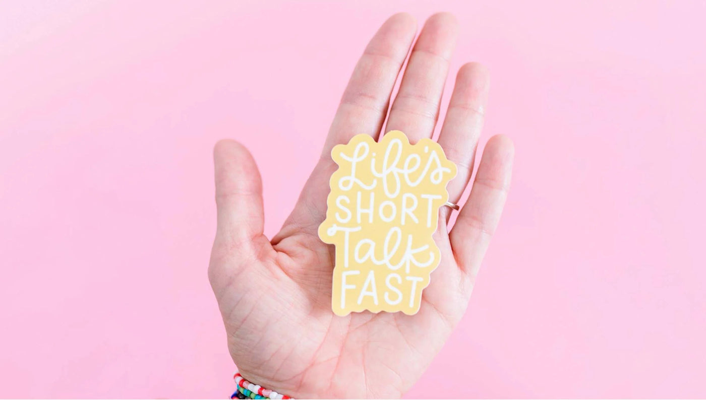 Life's Short Talk Fast Sticker