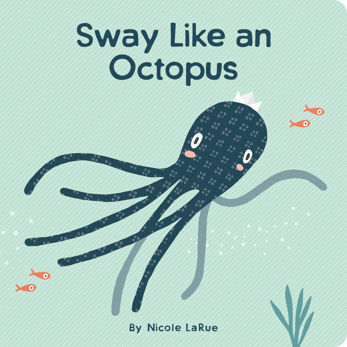 Sway Like an Octopus